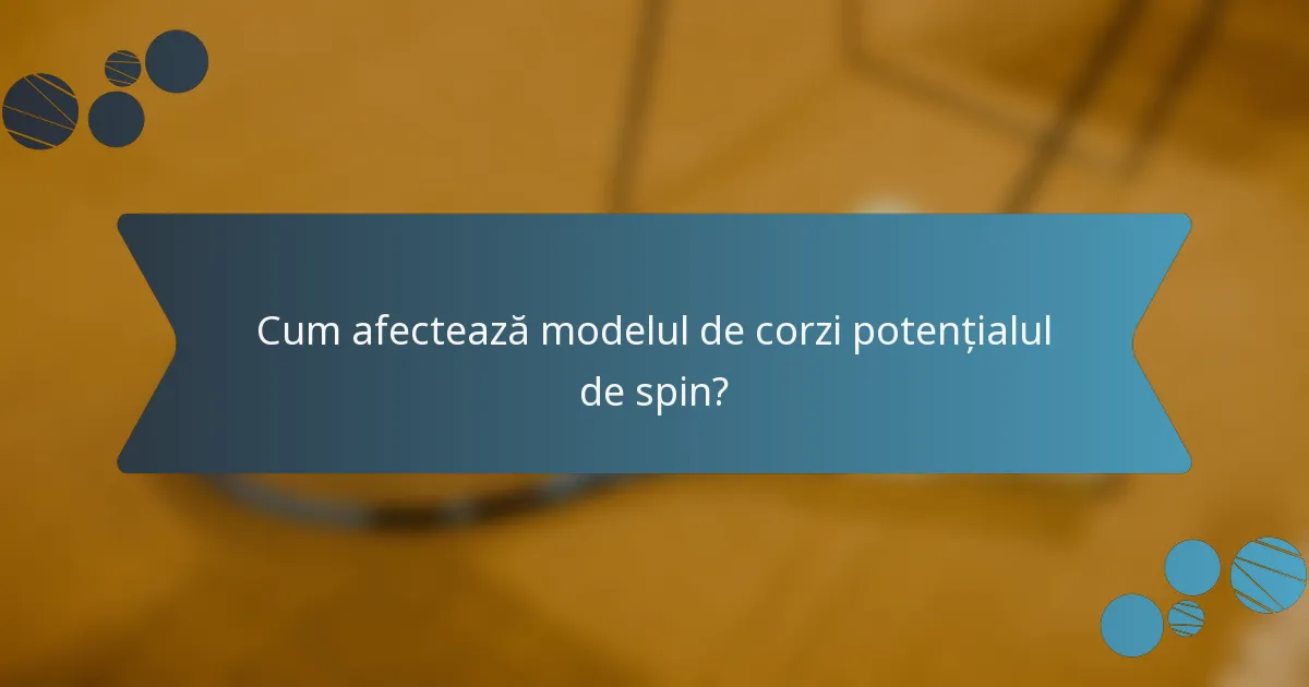 Cum afectează modelul de corzi potențialul de spin?